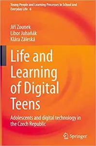 Life and Learning of Digital Teens: Adolescents and digital technology in the Czech Republic