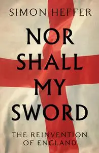 «Nor Shall My Sword» by Simon Heffer