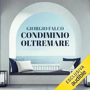 «Condominio Oltremare» by Giorgio Falco, Sabrina Ragucci