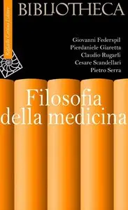 Giovanni Federspil, Pierdaniele Giaretta, Stefano Moriggi (eds.), "Filosofia della medicina"