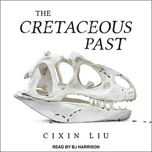 The Cretaceous Past [Audiobook]