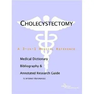 Cholecystectomy - A Medical Dictionary, Bibliography, and Annotated Research Guide to Internet References