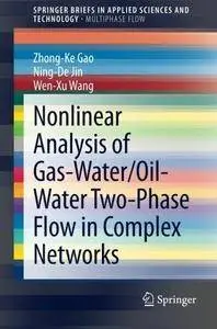 Nonlinear Analysis of Gas-Water/Oil-Water Two-Phase Flow in Complex Networks (Repost)