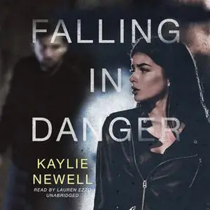 «Falling in Danger» by Kaylie Newell