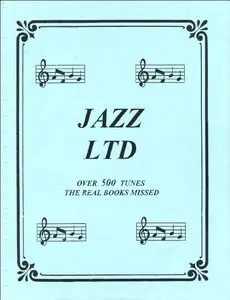 The Real Book Missed - Jazz LTD 500 tunes