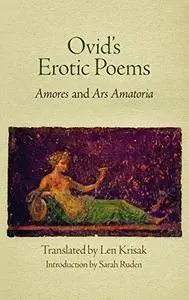 Ovid's Erotic Poems: "Amores" and "Ars Amatoria"