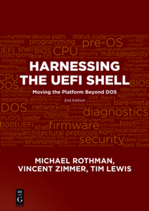 Harnessing the UEFI Shell : Moving the Platform Beyond DOS, Second Edition