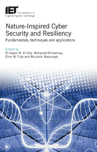 Nature-Inspired Cyber Security and Resiliency : Fundamentals, Techniques and Applications