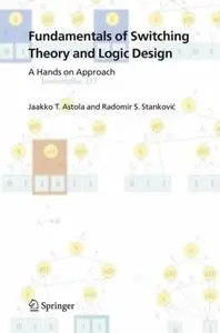 Fundamentals of Switching Theory and Logic Design: A Hands on Approach (Repost)