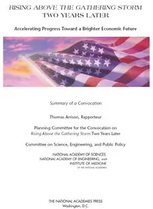 Rising Above the Gathering Storm Two Years Later: Accelerating Progress Toward a Brighter Economic Future