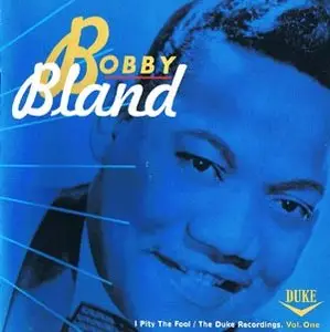 Bobby "Blue" Bland - I Pity The Fool  The Duke Recordings Vol.1 (1992)