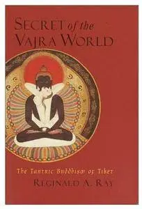 Secret of the Vajra World: The Tantirc Buddhism of Tibet [Repost]