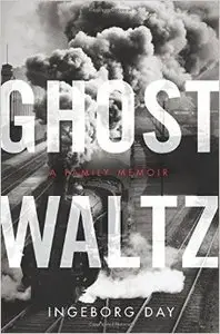 Ghost Waltz: A Family Memoir