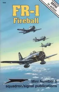 Squadron/Signal Publications 1605: FR-1 Fireball (Mini in action Number 5) (Repost)