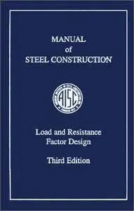 AISC Manual of Steel Construction: Load and Resistance Factor Design, Third Edition (Repost)