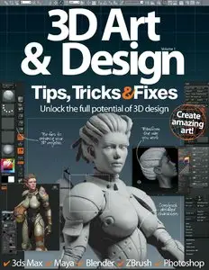 3D Art & Design Tips, Tricks & Fixes Vol. N 1
