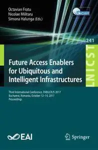 Future Access Enablers for Ubiquitous and Intelligent Infrastructures (Repost)