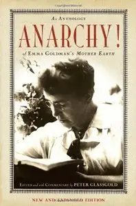 Peter Glassgold - Anarchy! An Anthology of Emma Goldman's Mother Earth [Repost]