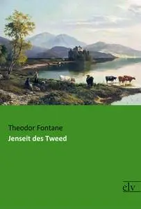 «Jenseit des Tweed» by Theodor Fontane