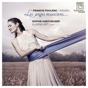 Sophie Karthauser - Les Anges Musiciens - Poulenc Melodies (2014)
