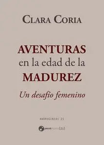 «Aventuras en la edad de la madurez» by Clara Coria