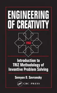 Engineering of Creativity: Introduction to TRIZ Methodology of Inventive Problem Solving (repost)