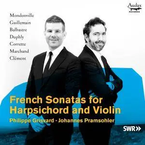 Johannes Pramsohler & Philippe Grisvard - French Sonatas for Harpsichord and Violin (2018) [Official Digital Download]