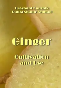 "Ginger: Cultivation and Use" ed. by Prashant Kaushik, Rabia Shabir Ahmad