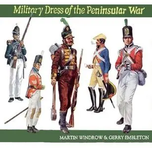 Military Dress of the Peninsular War 1808-1814 (Repost)