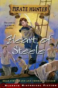 «Heart of Steele» by Brad Strickland,Thomas E. Fuller