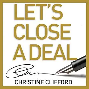 Let's Close a Deal: Turn Contacts into Paying Customers for Your Company, Product, Service or Cause [Audiobook]