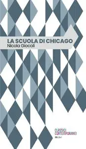 Nicola Giocoli - La Scuola di Chicago