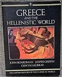 The Oxford History of the Classical World: Greece and the Hellenistic World