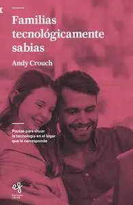 «Familias tecnológicamente sabias» by Andy Crouch