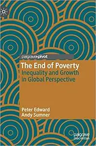 The End of Poverty: Inequality and Growth in Global Perspective