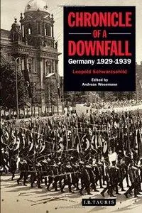 Chronicle of a Downfall: Germany 1929-1939 (Repost)