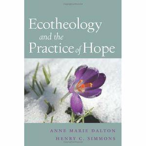 Ecotheology and the Practice of Hope