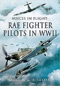 RAF Fighter Pilots in WWII (Voices in Flight)