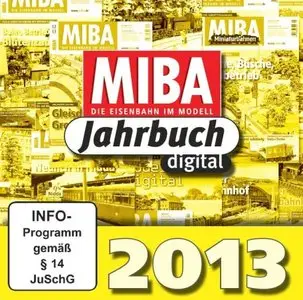 MIBA Die Eisenbahn im Modell Magazin Jahrgang Full Year Edition 2013