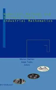 Numerical Methods and Software Tools in Industrial Mathematics by A. Tveito