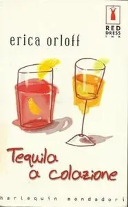 Erica Orloff - Tequila a colazione