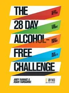 The 28 Day Alcohol-Free Challenge: Sleep Better, Lose Weight, Boost Energy, Beat Anxiety