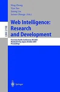 Web Intelligence: Research and Development: First Asia-Pacific Conference, WI 2001 Maebashi City, Japan, October 23–26, 2001 Pr