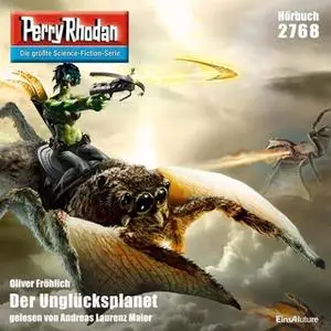 «Perry Rhodan - Episode 2768: Der Unglücksplanet» by Oliver Fröhlich