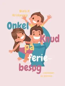 «Onkel Knud på feriebesøg» by Niels K. Kristensen