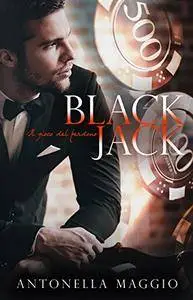 Antonella Maggio - Black Jack. Il gioco del perdono