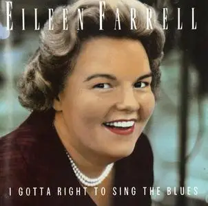 Eileen Farrell - I Gotta Right to Sing the Blues (1960) [Reissue 1991]