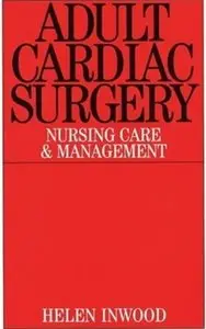 Adult Cardiac Surgery: Nursing Care & Management