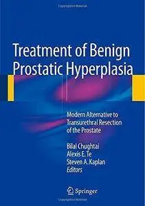 Treatment of Benign Prostatic Hyperplasia: Modern Alternative to Transurethral Resection of the Prostate (Repost)