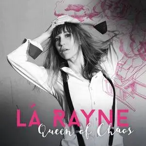 La Rayne - Queen Of Chaos (2018)